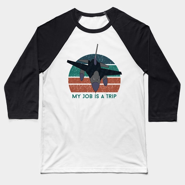 My Job is a Trip Baseball T-Shirt by berwies